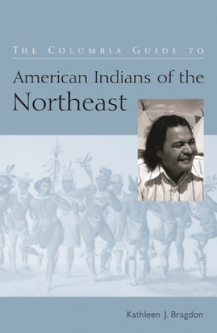Columbia Guide to American Indians of the Northeast