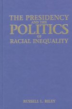 Presidency and the Politics of Racial Inequality
