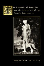 Rhetoric of Sexuality and the Literature of the French Renaissance