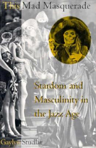 This Mad Masquerade (Gaylyn Studlar)(Miękka)