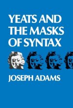 Yeats and the Masks of Syntax