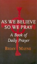 As We Believe, So We Pray