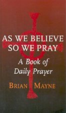 As We Believe, So We Pray