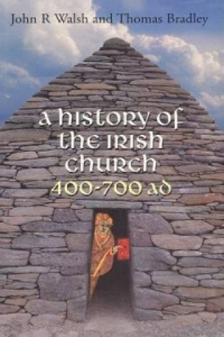 History of the Irish Church 400-700AD