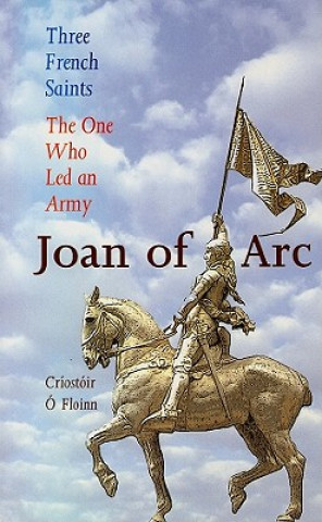 Three French Saints - Joan of Arc