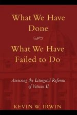 What We Have Done, What We Have Failed to Do