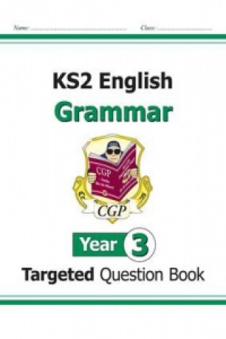 New KS2 English Year 3 Grammar Targeted Question Book (with Answers)