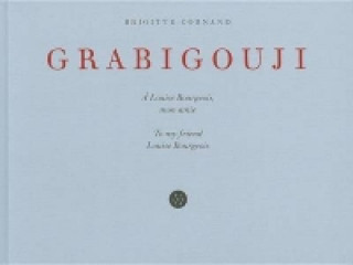 Brigitte Cornand: Grabigouji, to My Friend Louise Bourgeois