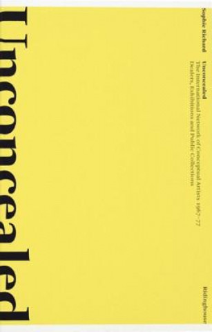Unconcealed: The International Network of Conceptual Artists, 1967-77