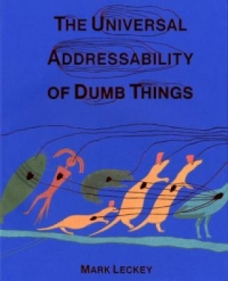 Universal Addressability of Dumb Things