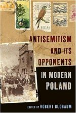 Antisemitism and Its Opponents in Modern Poland