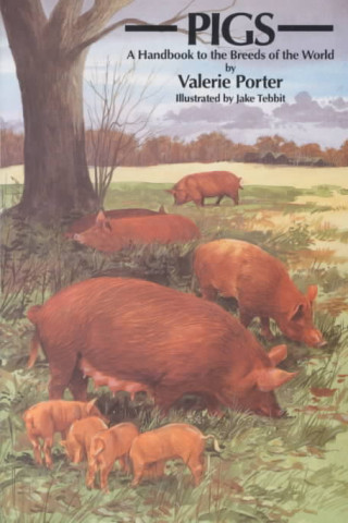 Pigs: a Handbook to the Breeds of the World