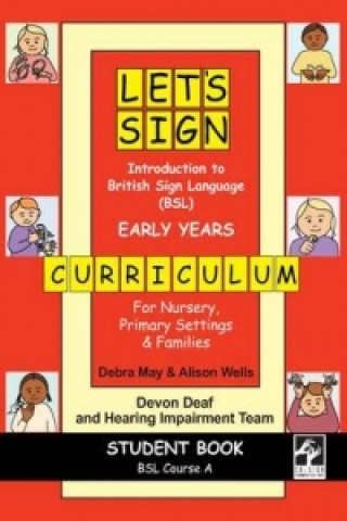 Let's Sign Introduction to British Sign Language (BSL) Early Years Curriculum Student Book