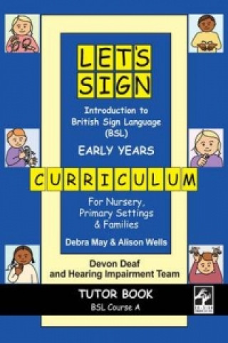 Let's Sign Introduction to British Sign Language (BSL) Early Years Curriculum Tutor Book