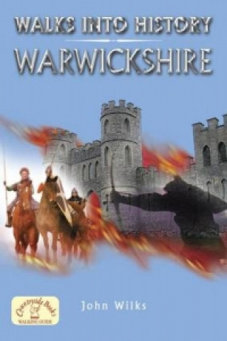Walks into History: Warwickshire