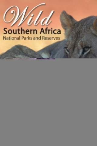 Wild Southern Africa National Parks and Reserves