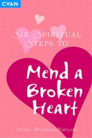 Six Spiritual Steps to Mend a Broken Heart