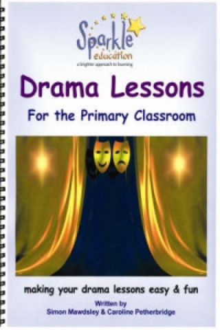 Drama Lessons for the Primary Classroom