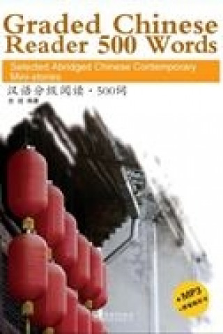 Graded Chinese Reader 500 Words - Selected Abridged Chinese Contemporary Short Stories (SHI JI)()