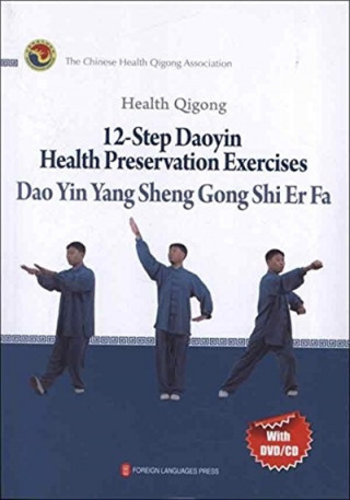 Health Qigong: 12-Step Daoyin Health Preservation Exercises