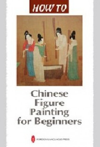 Chinese Figure Painting for Beginners
