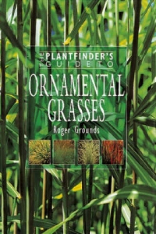 Plantfinder's Guide to Ornamental Grasses