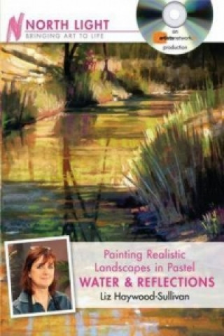 Painting Realistic Landscapes in Pastel - Water & Reflections