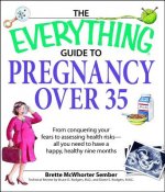 Everything Guide to Pregnancy Over 35