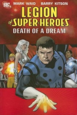 Legion Of Super Heroes TP Vol 02 Death Of A Dream
