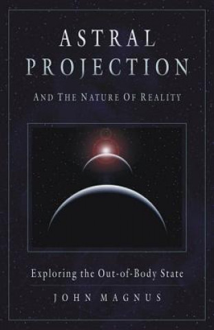 Astral Projection and the Nature of Reality