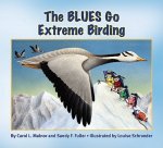 Blues Go Extreme Birding