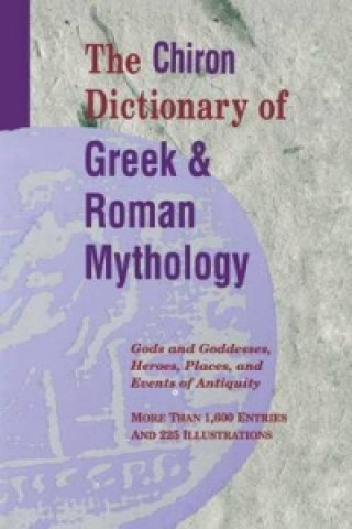 Chiron Dictionary of Greek and Roman Mythology