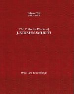 Collected Works of J.Krishnamurti  - Volume VIII 1953-1955