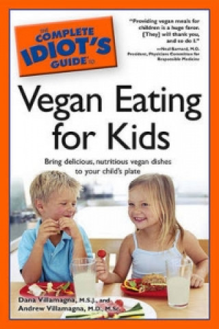 Complete Idiot's Guide to Vegan Eating for Kids