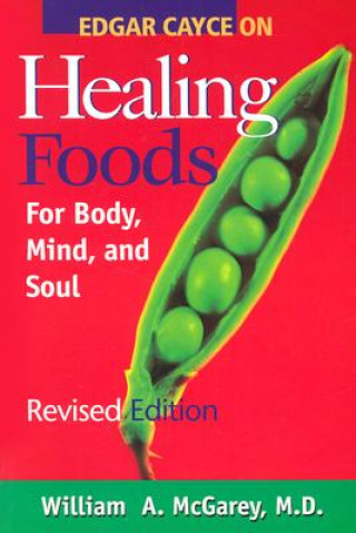 Edgar Cayce on Healing Foods for Body, Mind, and Spirit