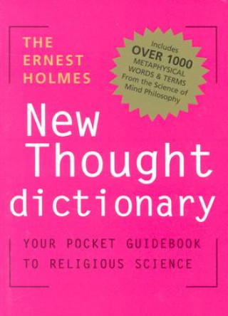 Ernest Holmes New Thought Dictionary