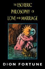 Esoteric Philosophy of Love and Marriage