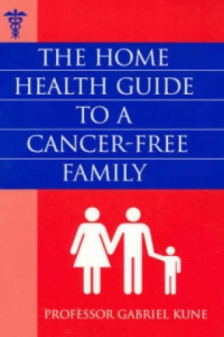 Home Health Guide to a Cancer-Free Family