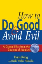 How to Do Good and Avoid Evil