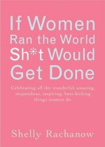 If Women Ran the World Then Sh*t Would Get Done