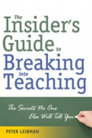 Insider'S Guide to Breaking into Teaching