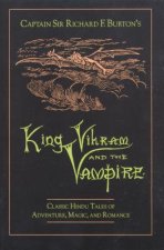 Captain Sir Richard F.Burton's King Vikram and the Vampire
