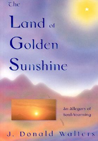 Land of Golden Sunshine (J.Donald Walters)(Miękka)