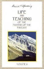Life and Teaching of the Masters of the Far East: Volume 6