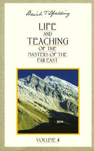 Life and Teaching of the Masters of the Far East: Volume 4