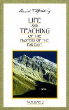 Life and Teaching of the Masters of the Far East: Volume 2