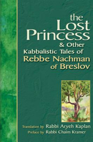 Lost Princess and Other Kabbalistic Tales of Rebbe Nachman of Breslov