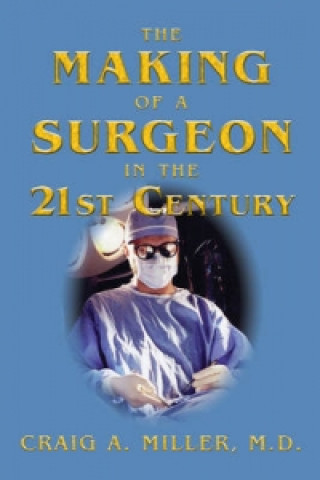 Making of a Surgeon in the 21st Century