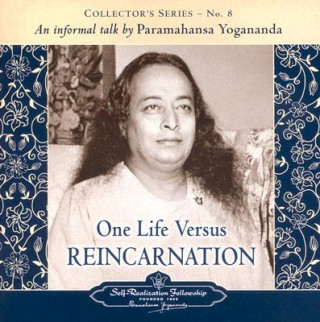 One Life versus Reincarnation