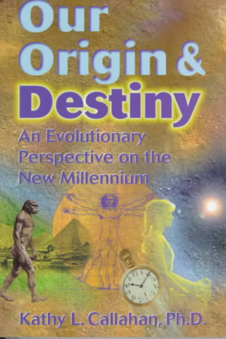 Our Origin and Destiny